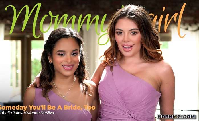 Someday Youll Be A Bride Too – Vivianne DeSilva, Isabella Jules (MommysGirl)